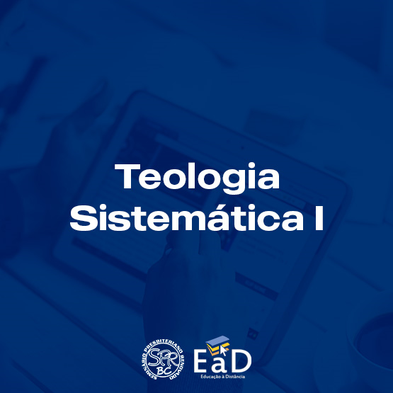 Teologia Sistemática I - Prolegômenos, Bibliologia, Teontologia, Cosmologia - Médio