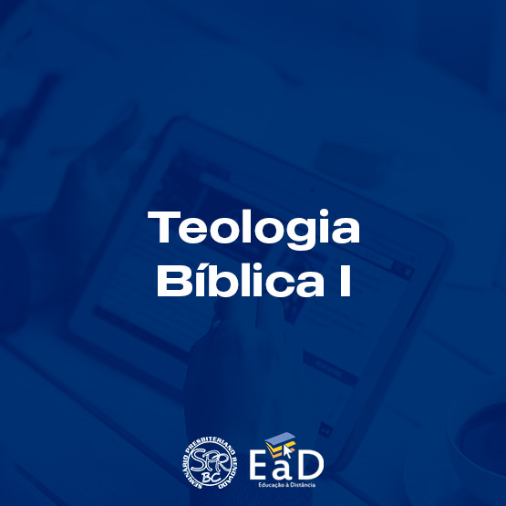 Teologia Bíblica I - Médio