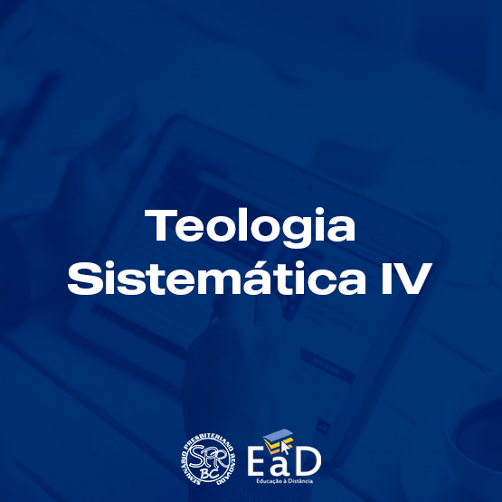 Teologia Sistemática IV - Pneumatologia e Soteriologia - Médio