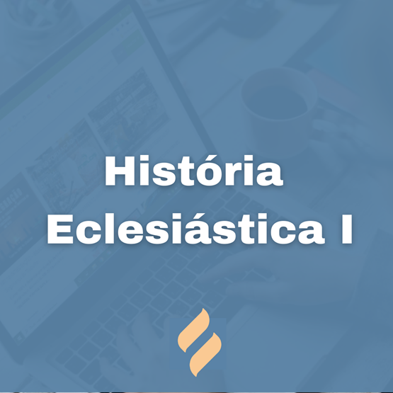 História Eclesiástica I