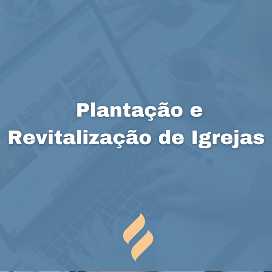 Plantação e Revitalização de Igrejas