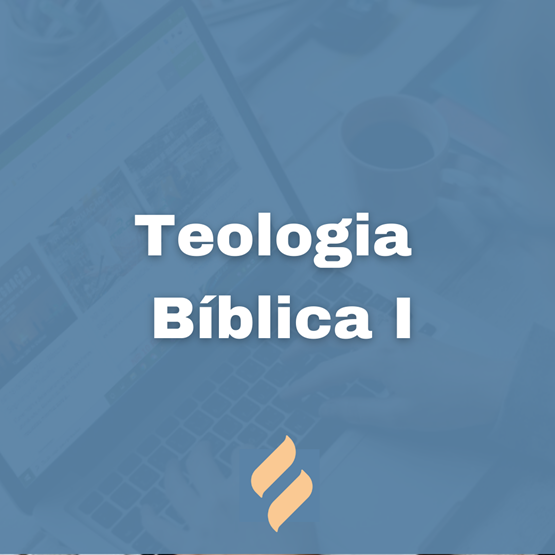 Teologia Bíblica I