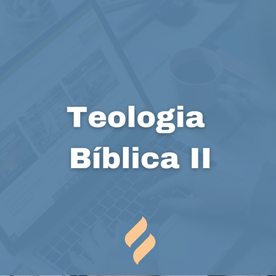 Teologia Bíblica II