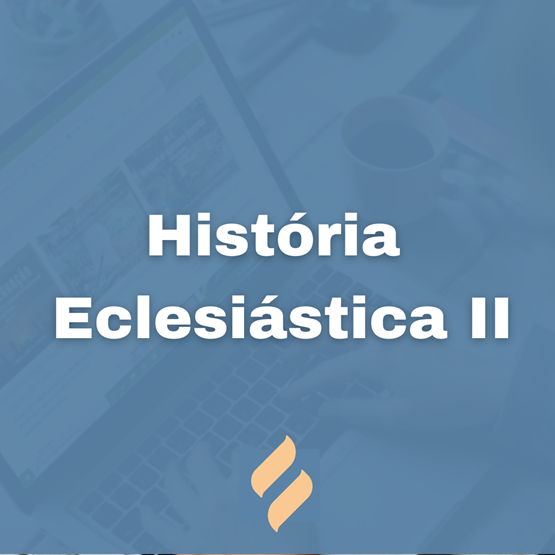 História Eclesiástica II