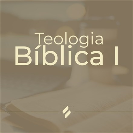 Teologia Bíblica I