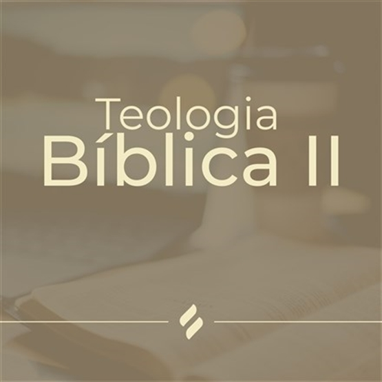 Teologia Bíblica II