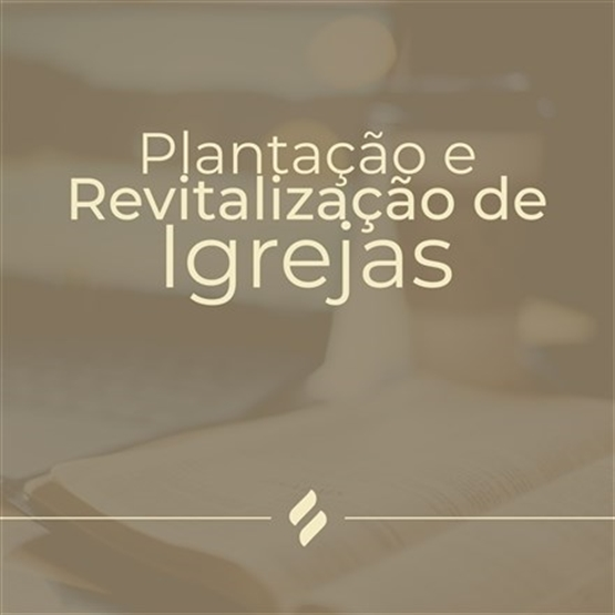 Plantação e Revitalização de Igrejas