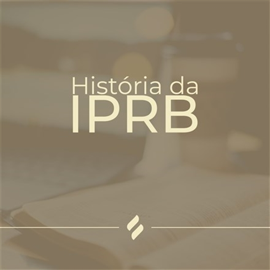 História da IPRB